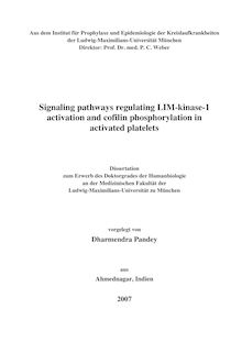 Signaling pathways regulating LIM-kinase-1 activation and cofilin phosphorylation in activated platelets [Elektronische Ressource] / vorgelegt von Dharmendra Pandey