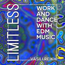 Limitless: Work and Dance with EDM Music