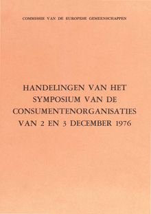 Handelingen van het symposium van de consumentenorganisaties van 2 en 3 december 1976