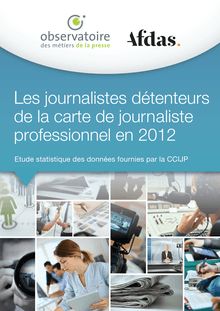 Les journalistes détenteurs de la carte de journaliste professionnel en 2012 (Observatoire des métiers de la presse/Afdas)