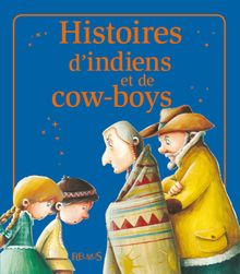 Histoires d indiens et de cow-boys