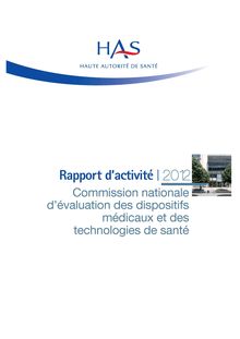 Rapport annuel d activité 2012 - Rapport d activité 2012 de la Commission nationale d évaluation des dispositifs médicaux et des technologies de santé