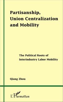 Partisanship, Union Centralization and Mobility