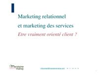 Marketing relationnel et marketing des services: Etre vraiment orienté client ?