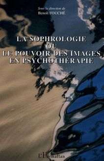 La sophrologie ou le pouvoir des images en psychothérapie