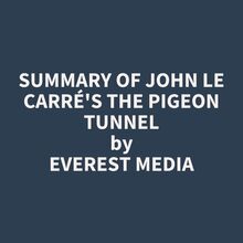 Summary of John le Carré s The Pigeon Tunnel