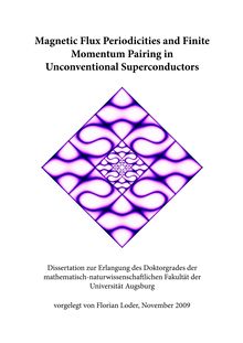 Magnetic flux periodicities and finite momentum pairing in unconventional superconductors [Elektronische Ressource] / vorgelegt von Florian Loder