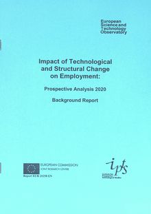 Impact of Technological and Structural Change on Employment: Prospective Analysis 2020. Background Report