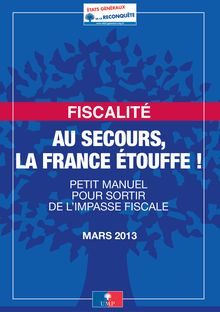 Etats généraux de la reconquête - Fiscalité : Au secours la France étouffe !