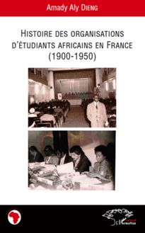 Histoire des organisations d étudiants africains en France (1900-1950)