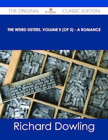 The Weird Sisters, Volume II (of 3) - A Romance - The Original Classic Edition