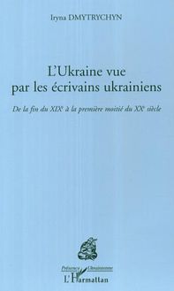 L Ukraine vue par les écrivains ukrainiens