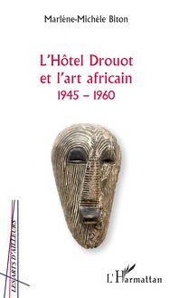 L Hôtel Drouot et l art africain 1945-1960