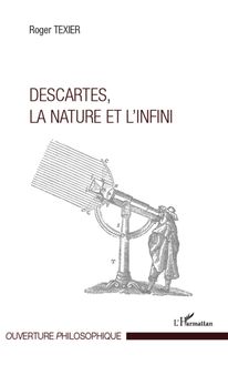 Descartes, la nature et l infini