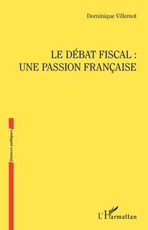 Le débat fiscal : une passion française