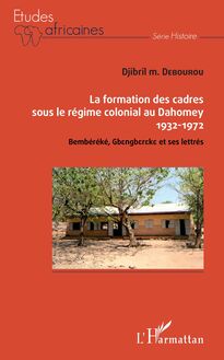 La formation des cadres sous le régime colonial au Dahomey