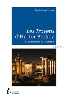 Les Troyens d Hector Berlioz