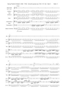 Partition , Largo, Concerto Grosso en B-flat major, Solo: Oboe + 2 Violins, 2 Cellos Orchestra: 2 Oboes + 2 Violins, Viola, Cello + Continuo (Basses, Bassoons, Keyboard) I. Vivace: Oboe 1, 2, Violin 1, 2 (concertino), Violins I, II, Violas, Cellos / Continuo (Basses, Keyboard)II. Largo: Oboe (Solo), Violins I, II, Violas, Cello 1, 2 (concertino), Cellos / Continuo (Basses, Keyboard)III. Allegro: Oboe 1, 2, Violins I, II, Violas, Cello / Continuo (Basses, Keyboard)IV. Minuetto: Oboe 1, 2, Violin 1,2 (concertino), Violins I, II, Violas, Cellos / Continuo (Basses, Keyboard)V. Gavotte: Oboe 1, 2, Violins I, II, Violas, Cellos, Continuo (Basses, Bassoons, Keyboard)