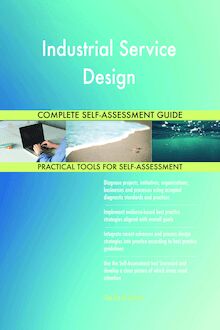 Industrial Service Design Complete Self-Assessment Guide