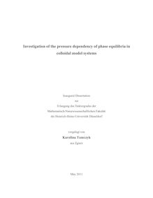 Investigation of the pressure dependency of phase equilibria in colloidal model systems [Elektronische Ressource] / Karolina Tomczyk