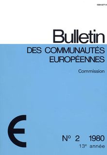 Bulletin des Communautés européennes. N° 2 1980 13e année