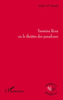 Yasmina Reza ou le théâtre des paradoxes