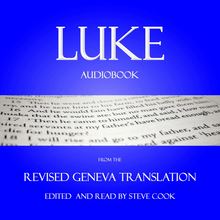 Luke Audiobook: From The Revised Geneva Translation