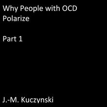 Why People with OCD Polarize : Part 1