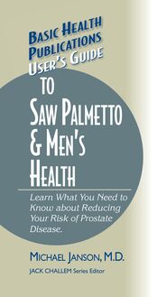 User s Guide to Saw Palmetto & Men s Health