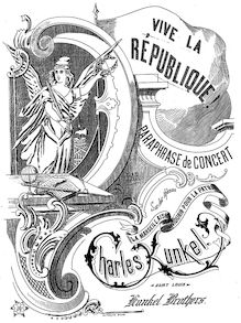 Partition complète, Vive la République, Paraphrase de Concert, B♭ Major par Charles Kunkel