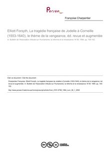 Elliott Forsyth, La tragédie française de Jodelle à Corneille (1553-1640), le thème de la vengeance, éd. revue et augmentée  ; n°1 ; vol.39, pg 100-102