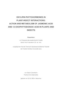 Oxylipin phytohormones in plant insect interactions: action and metabolism of jasmonic acid and 12-oxophytodienoic acid in plants and insects [Elektronische Ressource] / von Paulina Anna Da̧browska
