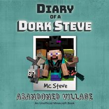 Diary of a Minecraft Dork Steve Book 3: Abandoned Village (An Unofficial Minecraft Diary Book)