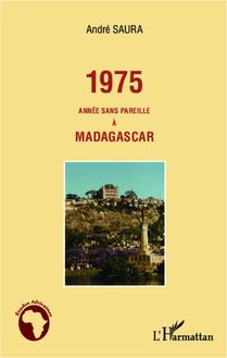 1975 année sans pareille à Madagascar