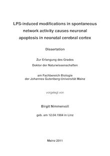 LPS-induced modifications in spontaneous network activity causes neuronal apoptosis in neonatal cerebral cortex [Elektronische Ressource] / vorgelegt von Birgit Nimmervoll