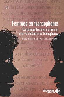 Femmes en francophonie. Écritures et lectures du féminin dans les littératures francophones