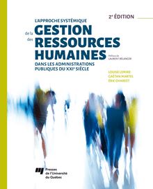 L Approche systemique de la gestion des ressources humaines dans les administrations publiques du xxie siecle, 2e edition