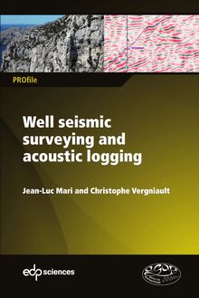 Well seismic surveying and acoustic logging