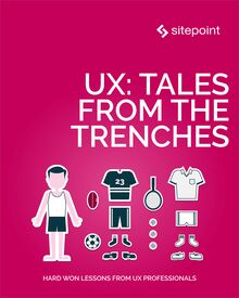 UX: Tales From the Trenches