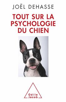 Tout sur la psychologie du chien