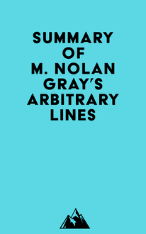Summary of M. Nolan Gray s Arbitrary Lines