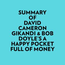 Summary of David Cameron Gikandi & Bob Doyle s A Happy Pocket Full of Money