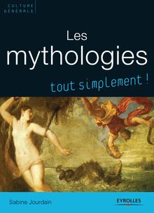 Les mythologies, tout simplement !