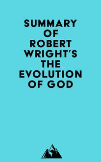 Summary of Robert Wright s The Evolution of God