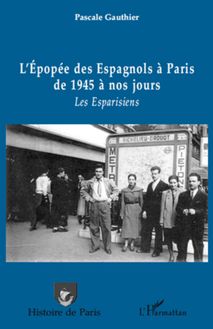 L épopée des Espagnols à Paris de 1945 à nos jours
