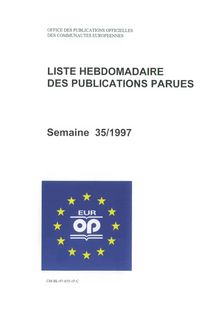 LISTE HEBDOMADAIRE DES PUBLICATIONS PARUES. Semaine 35/1997