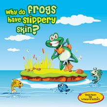 Why do frogs have slippery skin?
