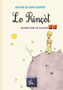 Lo Prinçòt (« le Petit Prince » traduction en gascon)