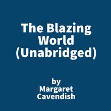 The Blazing World (Unabridged)
