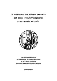 In vitro and in vivo analysis of human cell-based immunotherapies for acute myeloid leukemia [Elektronische Ressource] / Stefani Spranger. Betreuer: Elisabeth Weiß
